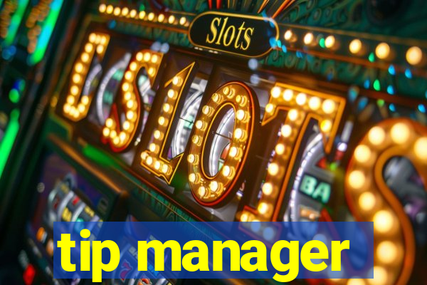 tip manager